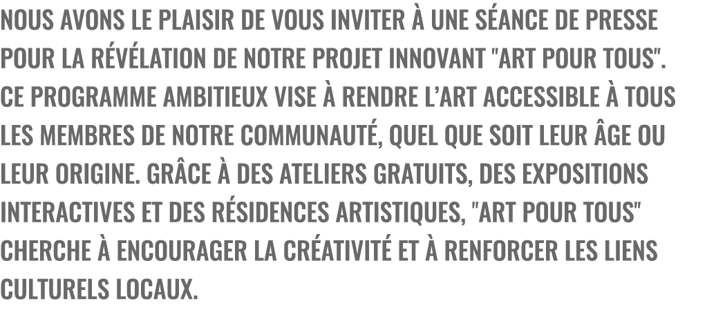 Nous avons le plaisir de vous inviter  une s ance de presse pour la r v lation de notre projet innovant \“Art pour T...