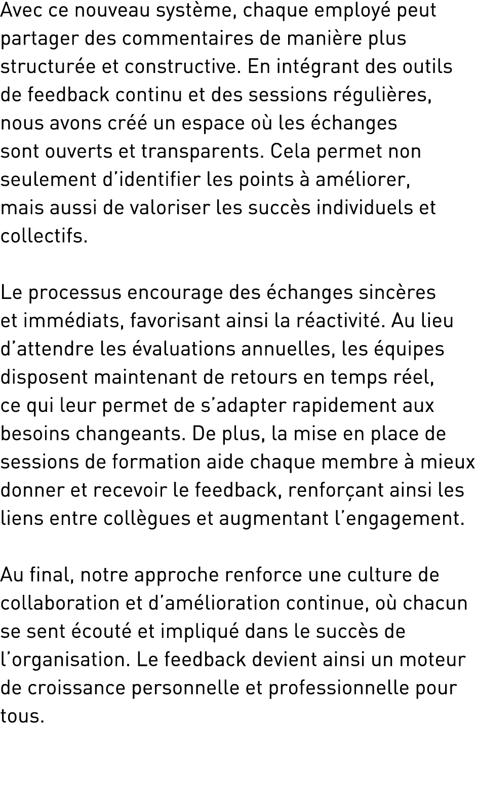 Avec ce nouveau syst me, chaque employ peut partager des commentaires de mani re plus structur e et constructive. En...
