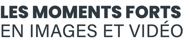Les moments forts en images et vid o